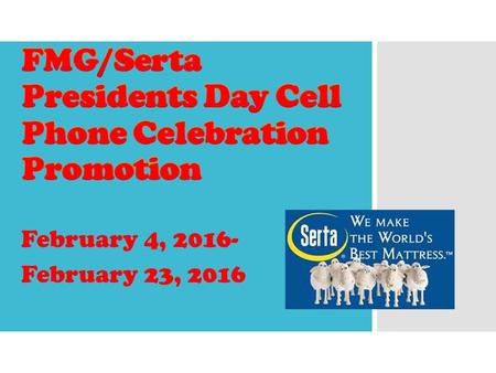 February 4, 2016- February 23, 2016. Is there a national Serta advertising campaign supporting this event? No. This event is exclusively for a specially.