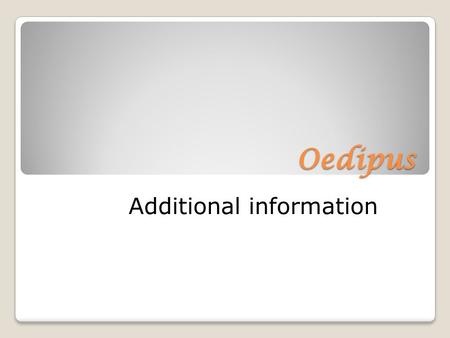 Oedipus Additional information. When Creon returns with his news we also learn that the murderer is still within the city of Thebes after all these years.