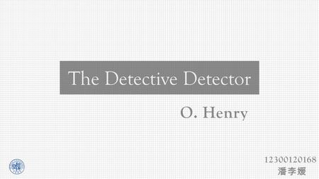 The Detective Detector