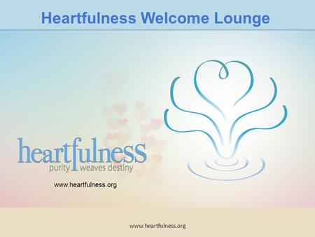 Heartfulness Welcome Lounge