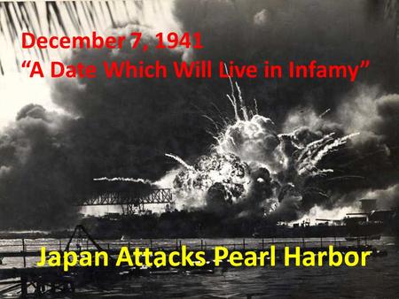 Japan Attacks Pearl Harbor