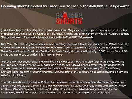 Branding Shorts Selected As Three Time Winner In The 35th Annual Telly Awards (1888 PressRelease) Branding Shorts takes home three Telly Awards in this.