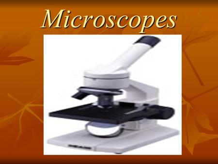 Microscopes Microscopes. Importance One of the most widely used tools in Biology One of the most widely used tools in Biology Produces enlarged images.