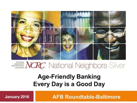 AFB Roundtable-Baltimore Age-Friendly Banking Every Day is a Good Day January 2016.