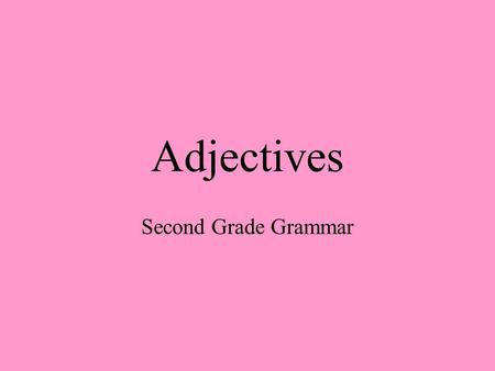 Adjectives Second Grade Grammar.