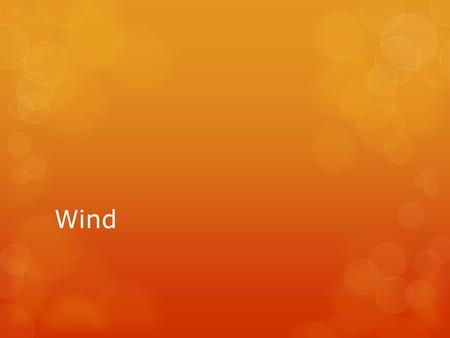 Wind. Review  What is a convection cell?  An area where high and low energy molecules move in a circular pattern rising when they gain energy and falling.