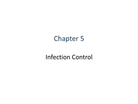 Chapter 5 Infection Control.