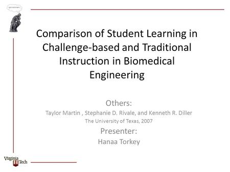 Comparison of Student Learning in Challenge-based and Traditional Instruction in Biomedical Engineering Others: Taylor Martin, Stephanie D. Rivale, and.