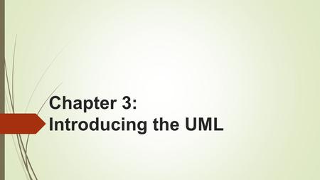 Chapter 3: Introducing the UML