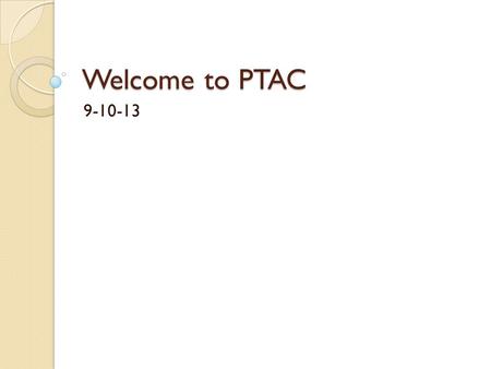 Welcome to PTAC 9-10-13. Tonight’s Agenda School Growth! Common Core Standards Thinking Classroom New Attendance Policy.