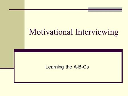 Motivational Interviewing