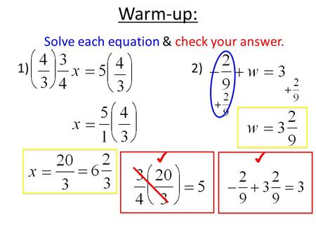 Solve each equation & check your answer. 1) 2)