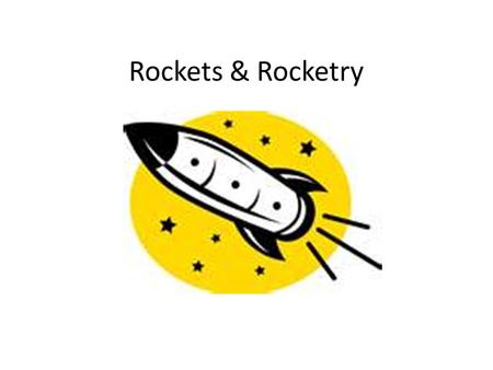 Rockets & Rocketry. Rocket A rocket is a type of engine that pushes itself forward or upward by producing thrust. Unlike a jet engine, which draws in.