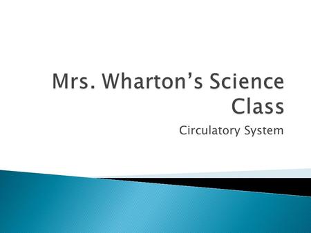 Circulatory System.  Made up of the Heart, blood vessels and blood  Carries needed materials to cells (oxygen) and carries waste products away from.