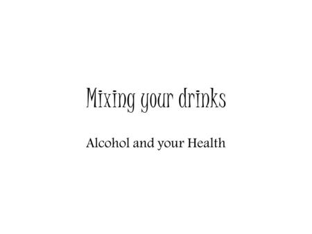 Alcohol and your Health