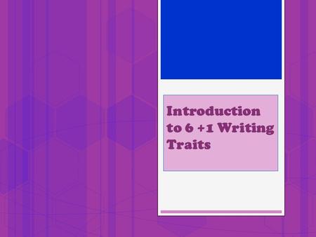 Introduction to 6 +1 Writing Traits