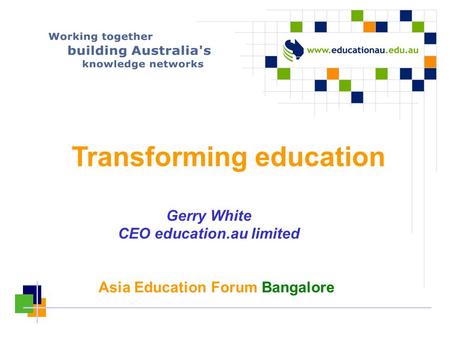 Gerry White CEO education.au limited Transforming education Asia Education Forum Bangalore.