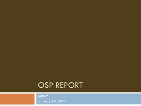 OSP REPORT MRAM January 14, 2010. ARRA Update Total to Date $188,423,054 395 Awards from 70 sponsors (include UW as sub) Top $$: Sponsor# Awards$ Total.