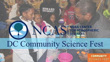 DC Community Science Fest. What is the DC Community Science Fest?