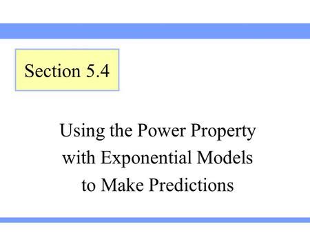 Using the Power Property with Exponential Models to Make Predictions