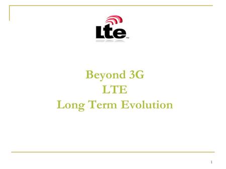 Beyond 3G LTE Long Term Evolution