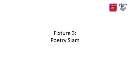 Fixture 3: Poetry Slam.