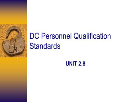 DC Personnel Qualification Standards UNIT 2.8 Enabling Objectives DESCRIBE the relationship between the DCA and the Department Heads, Division Officers,