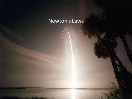 Newton’s Laws.