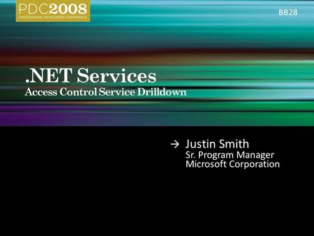  Justin Smith Sr. Program Manager Microsoft Corporation BB28.