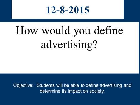 How would you define advertising?