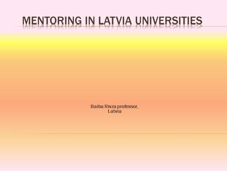 Baiba Rivza professor, Latvia.  It is important to have the vision, especially in the time of economic downturn, both,  in a national level ( Latvian.