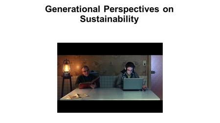 Generational Perspectives on Sustainability. The Generations.