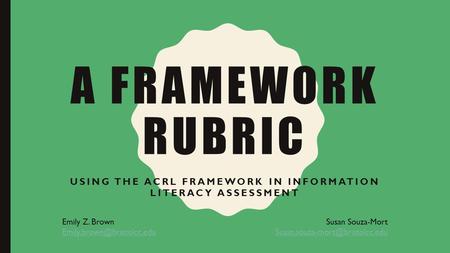 Using the ACRL Framework in Information Literacy Assessment