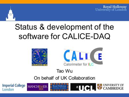 Status & development of the software for CALICE-DAQ Tao Wu On behalf of UK Collaboration.