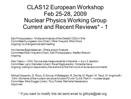 CLAS12 European Workshop Feb 25-28, 2009 Nuclear Physics Working Group Current and Recent Reviews* - 1 Dan Protopopescu - Multipole Analysis of the Delta0(1232)