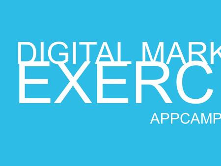 DIGITAL MARKETING EXERCISES APPCAMPUS. Click to edit Master title style Exercise – Plan your Keywords Write down keywords for your company or application: