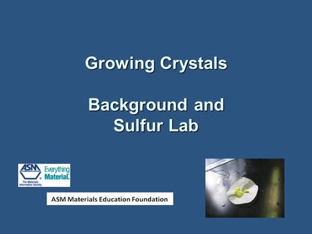 Growing Crystals Background and Sulfur Lab