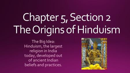 Origins of Jainism 599 BC, established as an alternative to Hindu ritualism Based on the teachings of Mahavira, who abandoned his life of luxury.