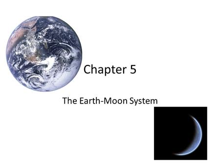 Chapter 5 The Earth-Moon System. The Tools of Astronomers.