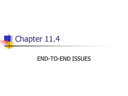 Chapter 11.4 END-TO-END ISSUES. Optical Internet Optical technology Protocol translates availability of gigabit bandwidth in user-perceived QoS.