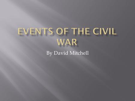 By David Mitchell.  April 12-14, 1861  Charleston, SC  Confederate Victory.