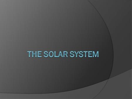 Section One: Our Planets, Our Solar System The Planets, From Closest To the Sun  Mercury  Venus  Earth  Mars  Jupiter  Saturn  Uranus  Neptune.