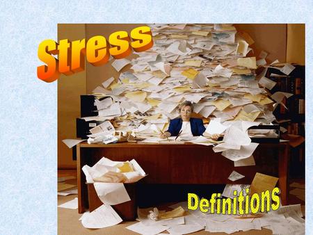 Eustress Distress Hyperstress Hypostress Expected Unexpected Accumulating.