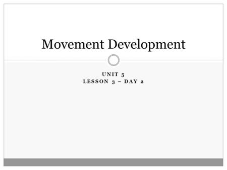 UNIT 5 LESSON 3 – DAY 2 Movement Development. Objectives To explore the ideological and political development of Martin Luther King, Jr. and Malcolm X.