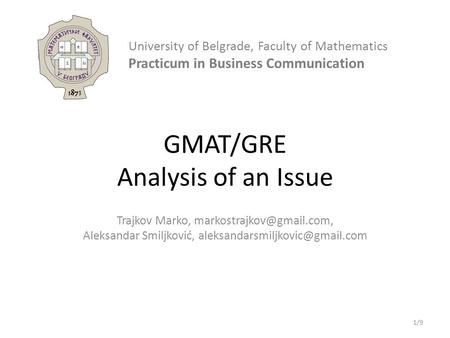 GMAT/GRE Analysis of an Issue Trajkov Marko, Aleksandar Smiljković, University of Belgrade, Faculty.