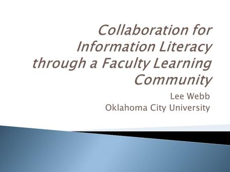 Lee Webb Oklahoma City University. Communities of Practice Communities of practice are groups of people who share a concern or a passion for something.