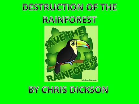 Contents Why are they destroyed? How are they destroyed? Which species are harmed? Effects on the ecosystem Current statistics Conclusion.