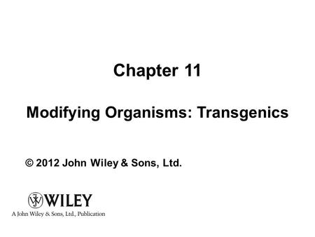 From Genes to Genomes: Concepts and Applications of DNA Technology, Jeremy W. Dale, Malcolm von Schantz and Nick Plant. © 2012 John Wiley & Sons, Ltd.