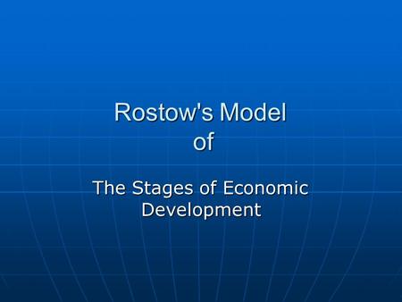 The Stages of Economic Development