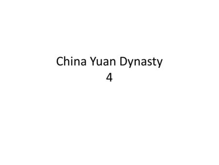 China Yuan Dynasty 4.